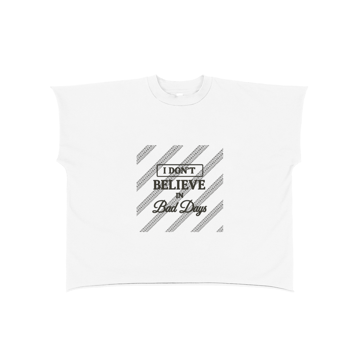 I Don’t In Bad Days Boxy Non-Shrink T-Shirt